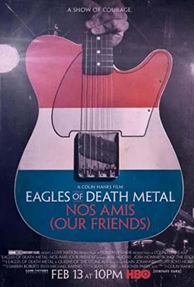 Eagles of Death Metal: Nos Amis (Our Friends) Watch Online