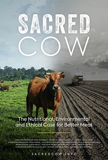 Sacred Cow: The Nutritional, Environmental and Ethical Case for Better Meat Watch Online