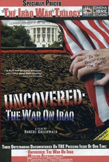 Uncovered: The War on Iraq Movie Watch Online